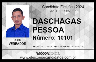 Candidato DASCHAGAS PESSOA 2024 - WALL FERRAZ - Eleições