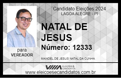 Candidato NATAL DE JESUS 2024 - LAGOA ALEGRE - Eleições