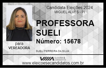 Candidato PROFESSORA SUELI 2024 - MIGUEL ALVES - Eleições