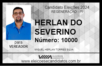 Candidato HERLAN DO SEVERINO 2024 - REGENERAÇÃO - Eleições