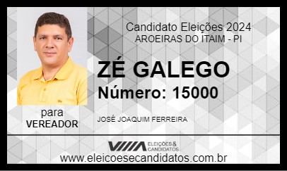 Candidato ZÉ GALEGO 2024 - AROEIRAS DO ITAIM - Eleições