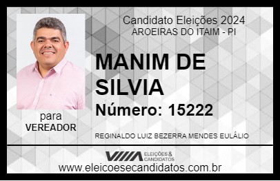 Candidato MANIM DE SILVIA 2024 - AROEIRAS DO ITAIM - Eleições