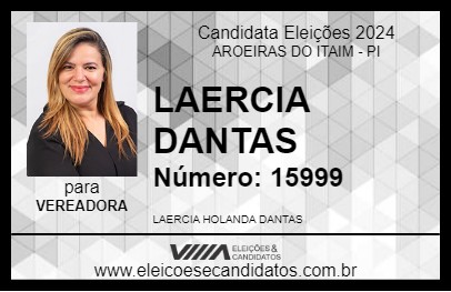 Candidato LAERCIA DANTAS 2024 - AROEIRAS DO ITAIM - Eleições