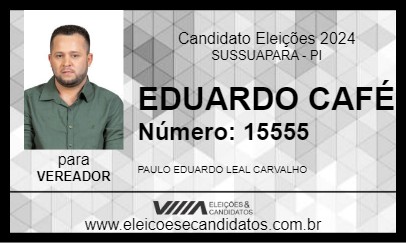 Candidato EDUARDO CAFÉ 2024 - SUSSUAPARA - Eleições