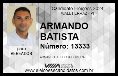 Candidato ARMANDO BATISTA 2024 - WALL FERRAZ - Eleições