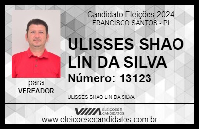 Candidato ULISSES SHAO LIN DA SILVA 2024 - FRANCISCO SANTOS - Eleições