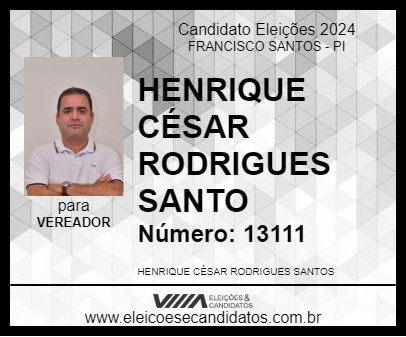 Candidato HENRIQUE CÉSAR RODRIGUES SANTO 2024 - FRANCISCO SANTOS - Eleições