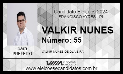 Candidato VALKIR NUNES 2024 - FRANCISCO AYRES - Eleições