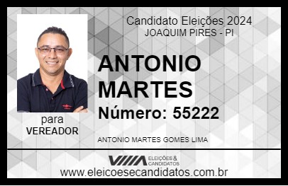 Candidato ANTONIO MARTES 2024 - JOAQUIM PIRES - Eleições