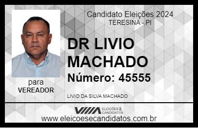 Candidato DR LIVIO MACHADO 2024 - TERESINA - Eleições