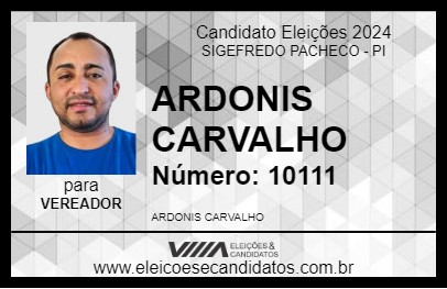 Candidato ARDONIS CARVALHO 2024 - SIGEFREDO PACHECO - Eleições