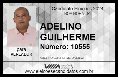 Candidato ADELINO GUILHERME 2024 - BOA HORA - Eleições