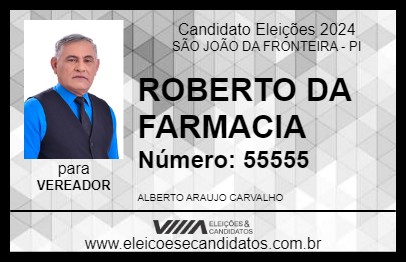 Candidato ROBERTO DA FARMACIA 2024 - SÃO JOÃO DA FRONTEIRA - Eleições