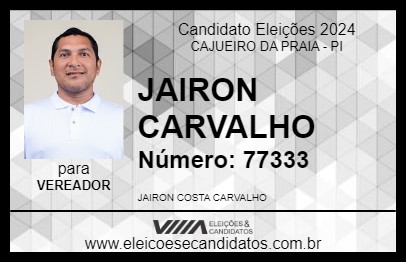 Candidato JAIRON CARVALHO 2024 - CAJUEIRO DA PRAIA - Eleições