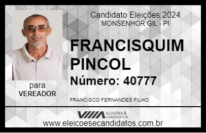 Candidato FRANCISQUIM PINCOL 2024 - MONSENHOR GIL - Eleições