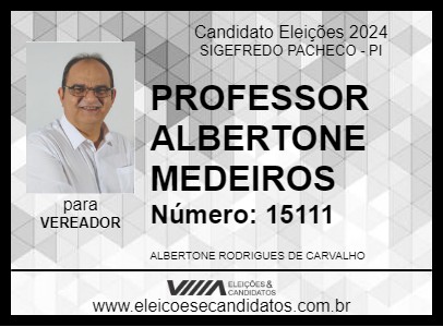 Candidato PROFESSOR ALBERTONE MEDEIROS 2024 - SIGEFREDO PACHECO - Eleições