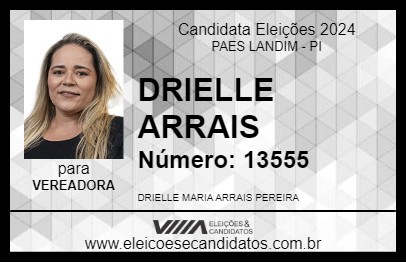 Candidato DRIELLE ARRAIS 2024 - PAES LANDIM - Eleições