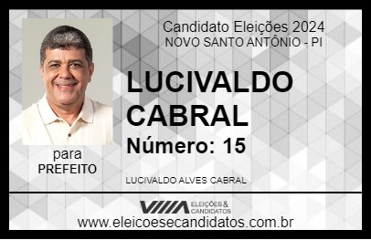 Candidato LUCIVALDO CABRAL 2024 - NOVO SANTO ANTÔNIO - Eleições