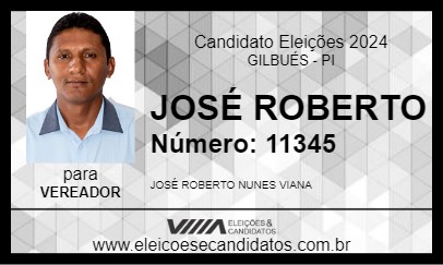 Candidato JOSÉ ROBERTO 2024 - GILBUÉS - Eleições