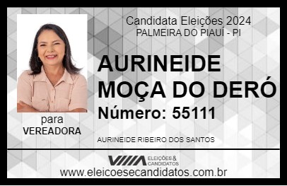 Candidato AURINEIDE MOÇA DO DERÓ 2024 - PALMEIRA DO PIAUÍ - Eleições