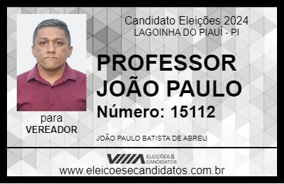 Candidato PROFESSOR JOÃO PAULO 2024 - LAGOINHA DO PIAUÍ - Eleições