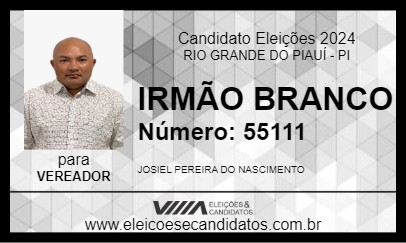 Candidato IRMÃO BRANCO 2024 - RIO GRANDE DO PIAUÍ - Eleições