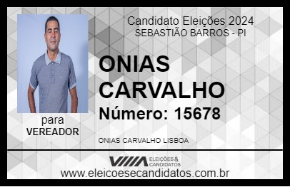 Candidato ONIAS CARVALHO 2024 - SEBASTIÃO BARROS - Eleições