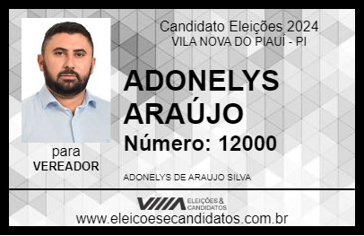 Candidato ADONELYS ARAÚJO 2024 - VILA NOVA DO PIAUÍ - Eleições