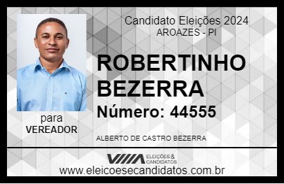 Candidato ROBERTINHO BEZERRA 2024 - AROAZES - Eleições