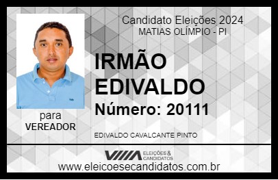 Candidato IRMÃO EDIVALDO 2024 - MATIAS OLÍMPIO - Eleições