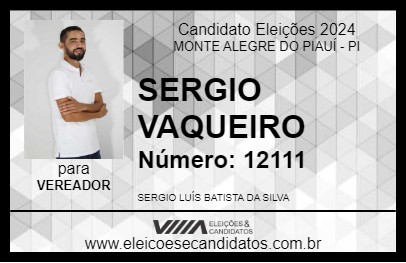 Candidato SERGIO VAQUEIRO 2024 - MONTE ALEGRE DO PIAUÍ - Eleições