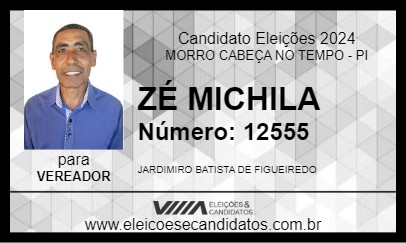 Candidato ZÉ MICHILA 2024 - MORRO CABEÇA NO TEMPO - Eleições