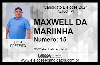 Candidato MAXWELL DA MARIINHA 2024 - ALTOS - Eleições