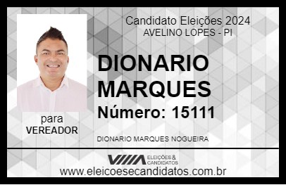 Candidato DIONARIO MARQUES 2024 - AVELINO LOPES - Eleições