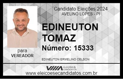 Candidato EDINEUTON TOMAZ 2024 - AVELINO LOPES - Eleições