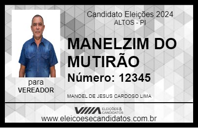 Candidato MANELZIM DO MUTIRÃO 2024 - ALTOS - Eleições