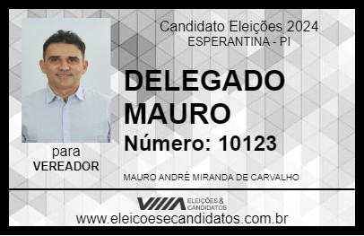 Candidato DELEGADO MAURO 2024 - ESPERANTINA - Eleições