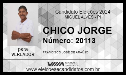 Candidato CHICO JORGE 2024 - MIGUEL ALVES - Eleições