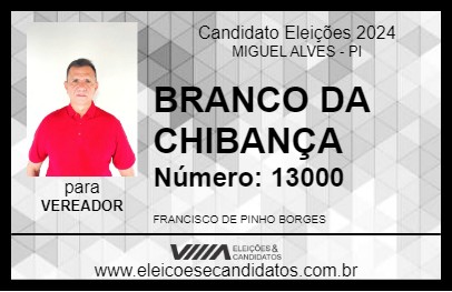 Candidato BRANCO DA CHIBANÇA 2024 - MIGUEL ALVES - Eleições