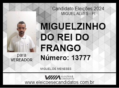 Candidato MIGUELZINHO DO REI DO FRANGO 2024 - MIGUEL ALVES - Eleições