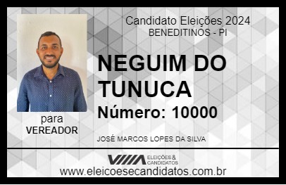 Candidato NEGUIM DO TUNUCA 2024 - BENEDITINOS - Eleições