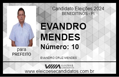 Candidato EVANDRO MENDES 2024 - BENEDITINOS - Eleições