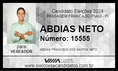 Candidato ABDIAS NETO 2024 - PASSAGEM FRANCA DO PIAUÍ - Eleições