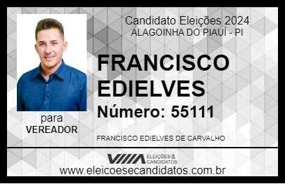 Candidato FRANCISCO EDIELVES 2024 - ALAGOINHA DO PIAUÍ - Eleições