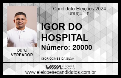 Candidato IGOR DO HOSPITAL 2024 - URUÇUÍ - Eleições