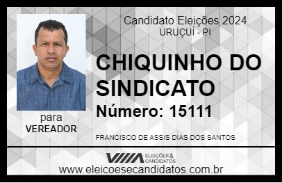 Candidato CHIQUINHO DO SINDICATO 2024 - URUÇUÍ - Eleições