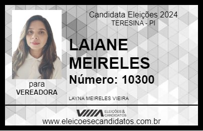 Candidato LAIANE MEIRELES 2024 - TERESINA - Eleições