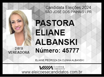 Candidato PASTORA ELIANE ALBANSKI 2024 - SÃO JOSÉ DOS PINHAIS - Eleições