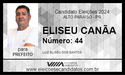 Candidato ELISEU CANÃA 2024 - ALTO PARAÍSO - Eleições