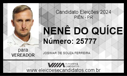 Candidato NENÊ DO QUÍCE 2024 - PIÊN - Eleições